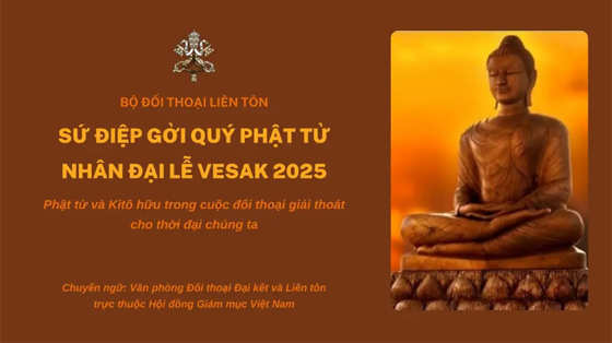su-diep-gui-quy-phat-tu-nhan-dip-dai-le-vesak-2025-phat-tu-va-kito-huu-trong-cuoc-doi-thoai-giai-thoat-cho-thoi-dai-chung-ta