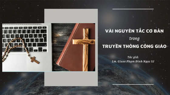 vai-nguyen-tac-co-ban-trong-truyen-thong-cong-giao