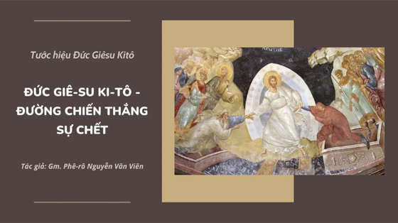 duc-gie-su-ki-to---duong-chien-thang-su-chet