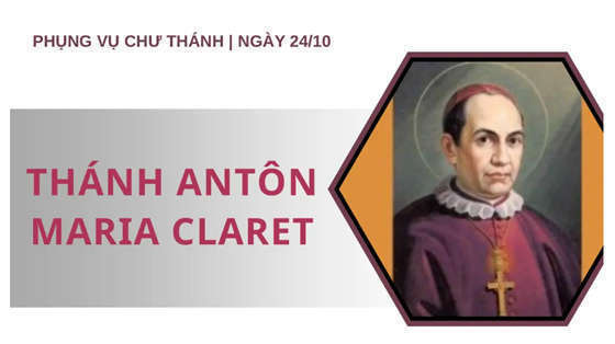 ngay-24-thang-10-thanh-anton-maria-claret-giam-muc-sang-lap-dong-thua-sai-trai-tim-vo-nhiem-duc-maria